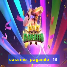 cassino pagando 18 reais no cadastro